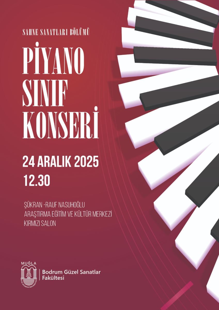 İçerik amacı: bir piyano sınıfı konseri için afiş/duyuru sayfası. Tasarım, bir müzik etkinliğini duyuruyor. Ana unsur: sağ tarafta büyük, yönlü siyah-beyaz klavye parçaları (piyana tuşları) motifleri var. Tuşlar gökyüzüne doğru yayılan dalga benzeri kırmızı tonlu bir arka plan üzerinde yer alıyor. Arka plan: genel olarak koyu kırmızı/morias tonlarında gradient bir arka plan. Tuşlar ve dalga desenleri afişe hareket ve derinlik katıyor. Metin yapısı ( beyaz yazılar): Üst kısımda kısa bir bölüm başlığı gibi “SAHNE SANATLARI BÖLÜMÜ”. Büyük puntolarla sağa doğru bırakılmış ve üç satır halinde yazılan ana başlık: “PİYANO SINIF KONSERİ”. Her kelime üst üste, kalın ve uzun harflerle yazılmış. Altında tarih ve saat bilgisi: “24 ARALIK 2025 12.30”. En alt kısımda yer alan yer bilgisi: “ŞUKRAN-RAUF NASUHOĞLU ARAŞTIRMA EĞİTİM VE KÜLTÜR MERKEZİ KIRMIZI SALON”. En altta, kurumsal logolar ve kurum adı: “MUGLA Bodrum Güzel Sanatlar Fakültesi”. Renk paleti ve stil: Ana renkler: koyu kırmızı zemin, beyaz metin, siyah ve beyaz klavye motifleri. Tipografi: kalın, uzun harfli, sans-serif gibi modern bir yazı stili kullanılmış; başlıklar dikkat çekici ve okunabilir. Genel atmosfer: resimde dinamik, sanat odaklı bir konser duyurusu hissi veriyor. Piyano motifleriyle etkinliğin müzikle ilişkisi belirgin.
